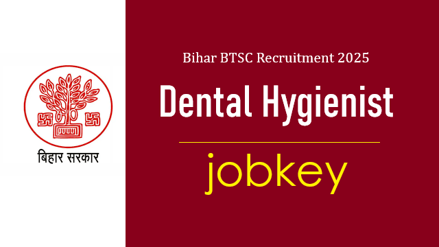 BTSC Dental Hygienist Online Form 2025-jobkey